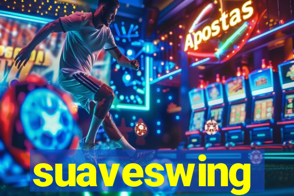 suaveswing