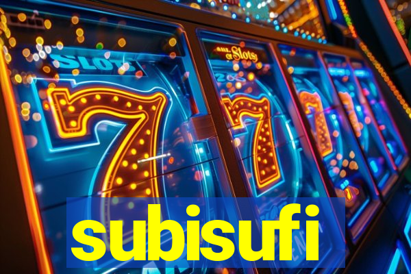 subisufi