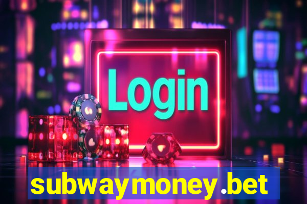 subwaymoney.bet