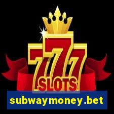 subwaymoney.bet