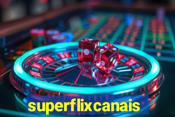 superflixcanais