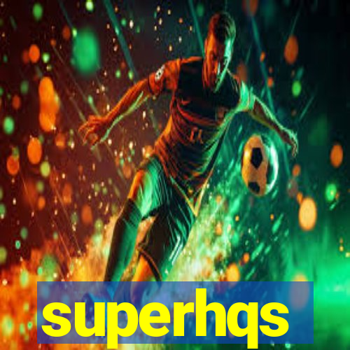 superhqs