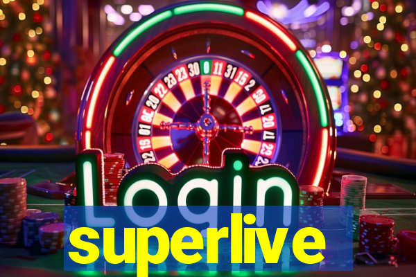 superlive