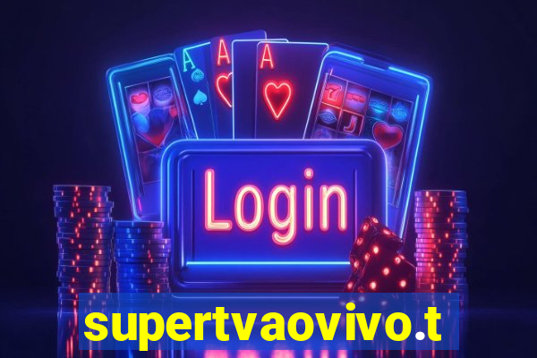 supertvaovivo.tv