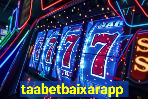 taabetbaixarapp