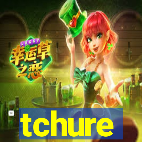 tchure