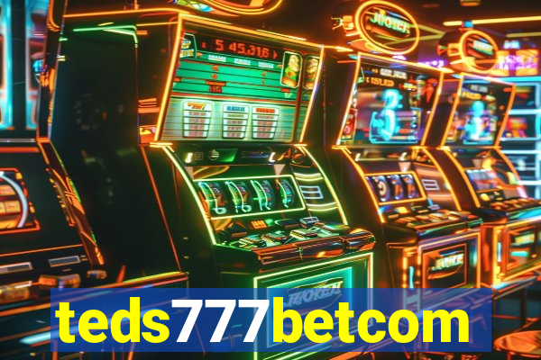 teds777betcom