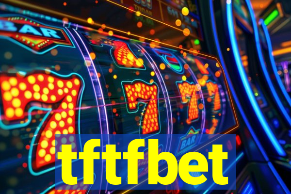 tftfbet