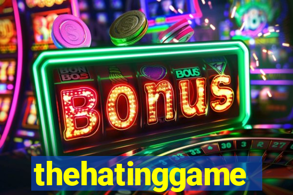 thehatinggame