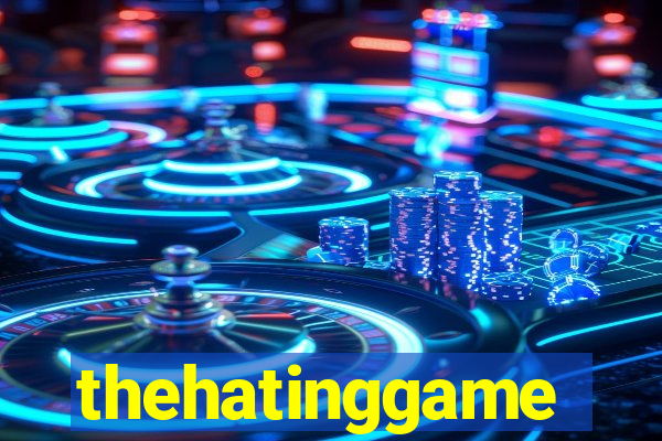 thehatinggame