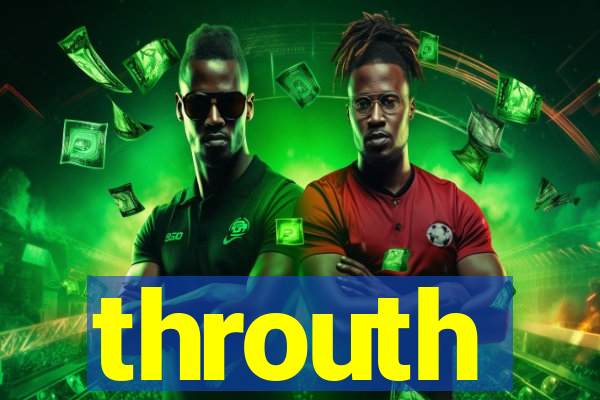 throuth