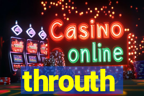 throuth