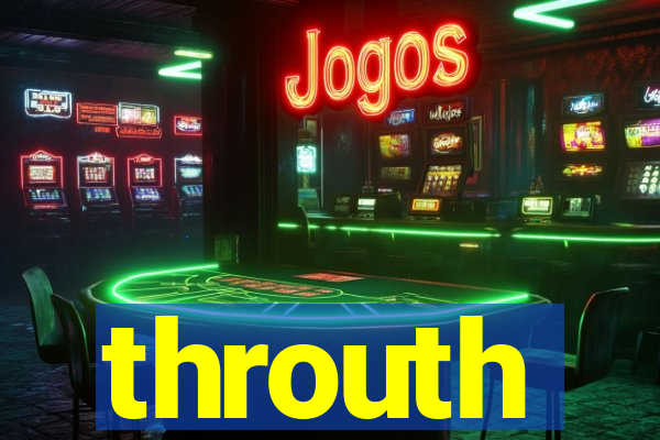 throuth