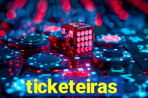 ticketeiras
