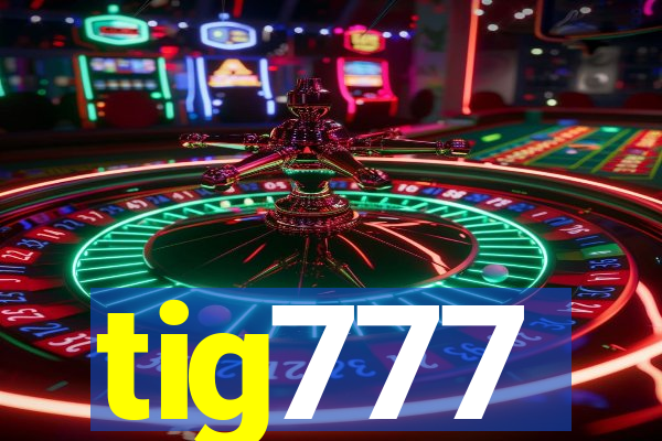 tig777