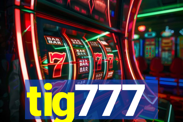 tig777