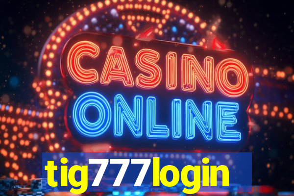 tig777login