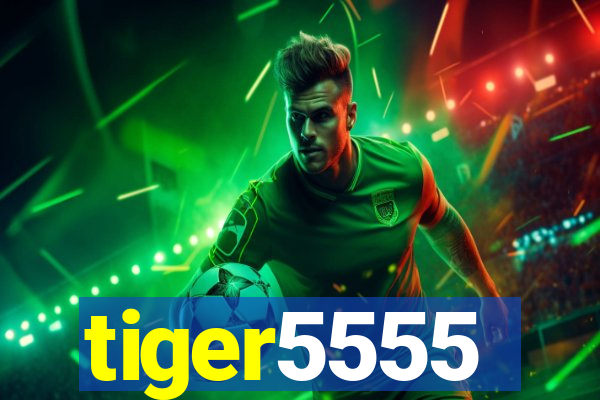 tiger5555