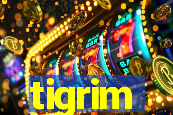 tigrim