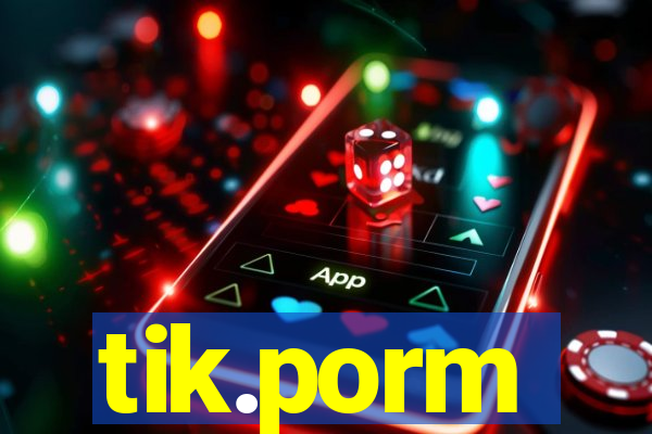 tik.porm