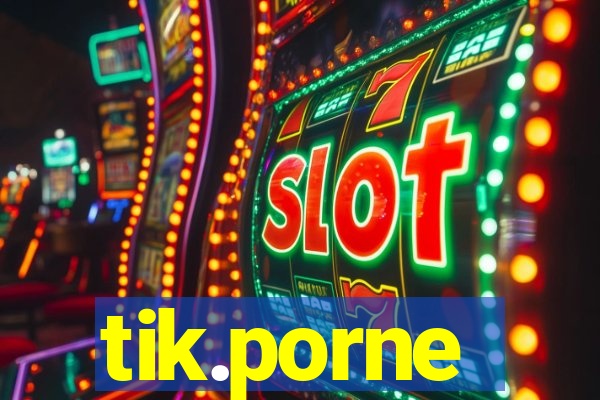 tik.porne