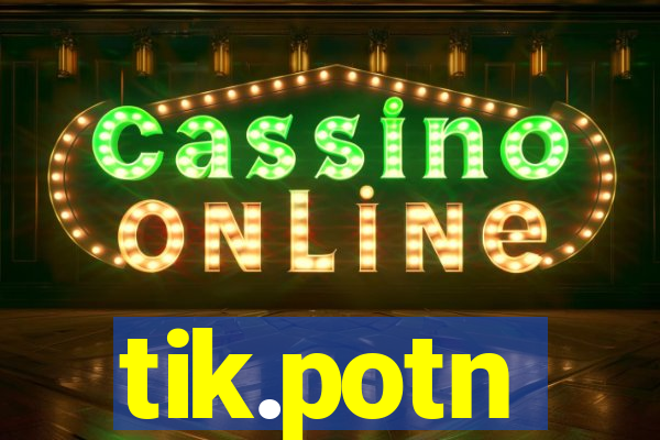 tik.potn
