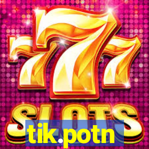 tik.potn