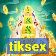 tiksex