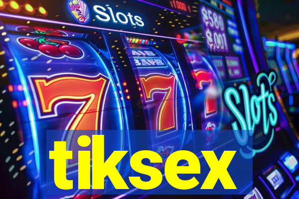 tiksex