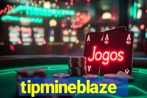 tipmineblaze