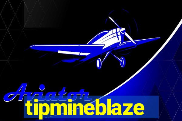 tipmineblaze
