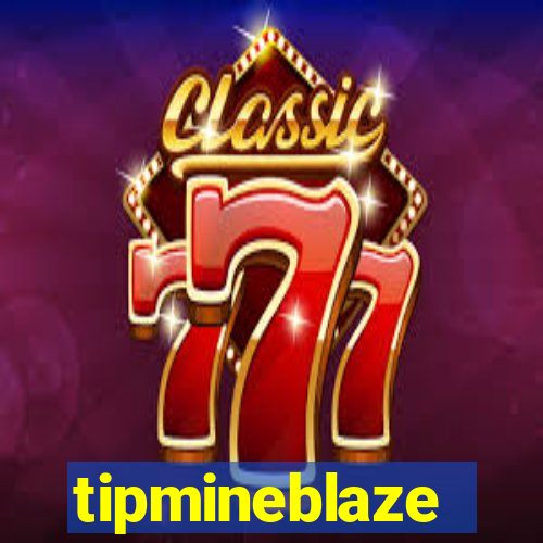 tipmineblaze