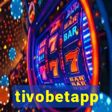 tivobetapp