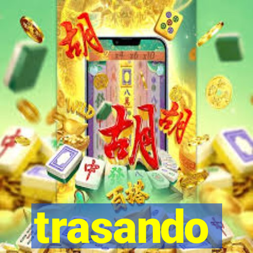 trasando