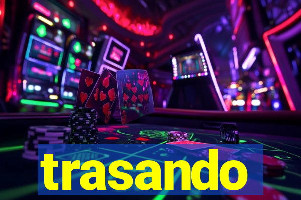 trasando