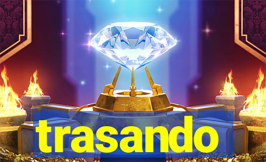 trasando