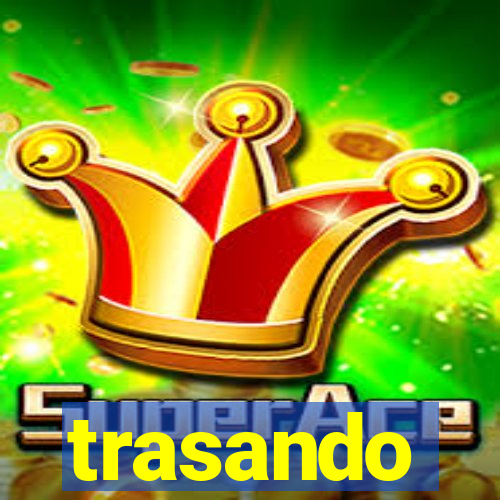 trasando