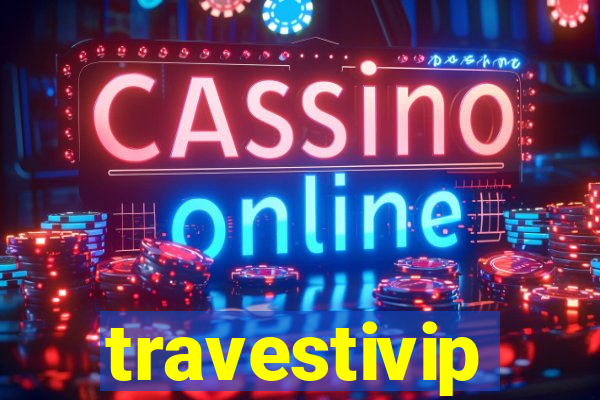 travestivip