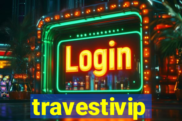 travestivip