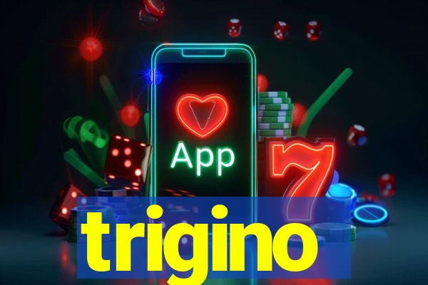trigino