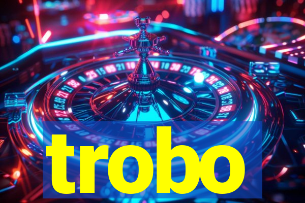 trobo