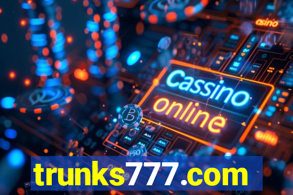 trunks777.com