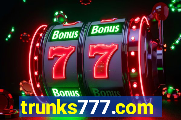 trunks777.com