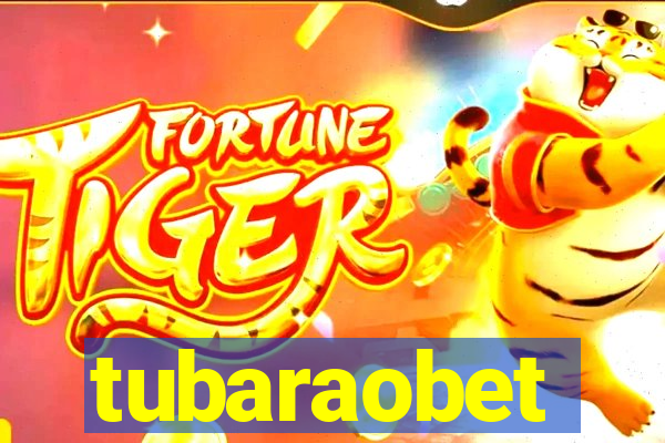 tubaraobet