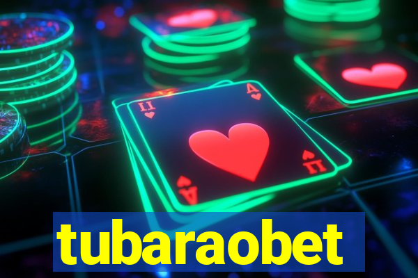 tubaraobet