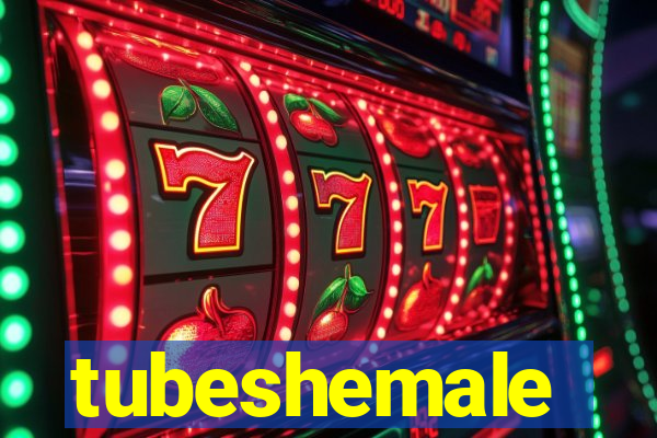 tubeshemale