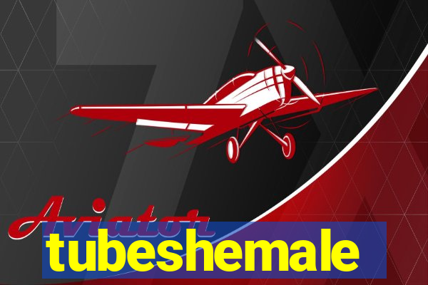 tubeshemale
