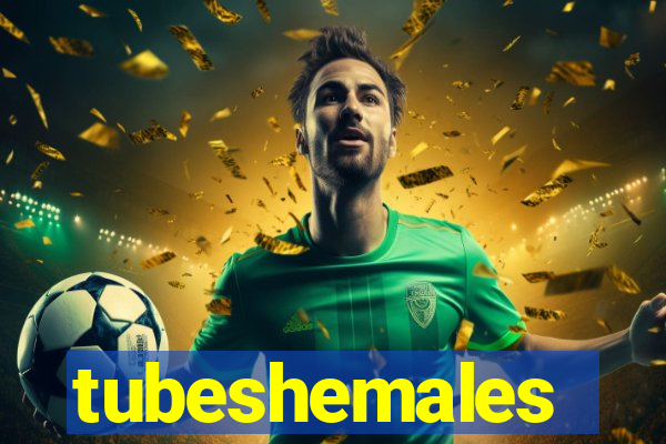 tubeshemales
