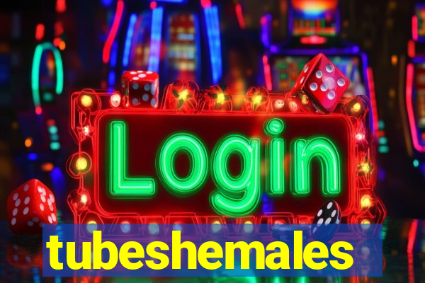 tubeshemales