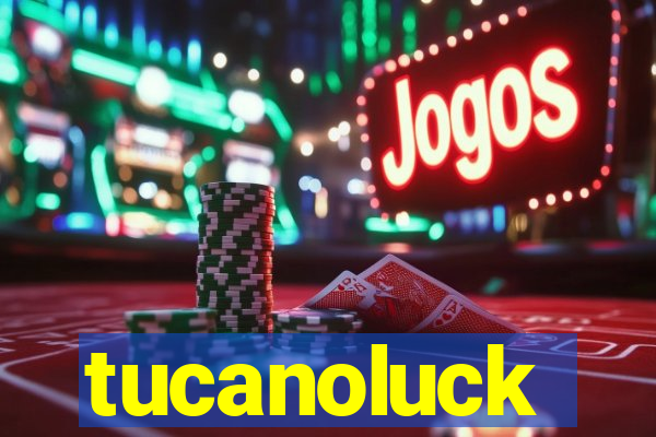 tucanoluck